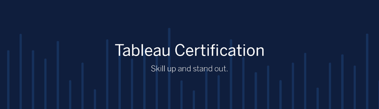 Tableau Certification: Skill up and stand out